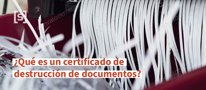 Qué es el certificado de destrucción de documentos